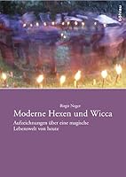 Moderne Hexen Und Wicca: Aufzeichnungen Uber Eine Magische Lebenswelt Von Heute. (German Edition) 3205783506 Book Cover
