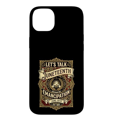 Let's Talk Juneteenth Emancipation June 19th Case for iPhone 14 Plus
