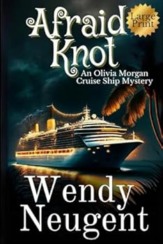 Paperback Afraid Knot: An Olivia Morgan Cruise Ship Mystery (An Olivia Morgan Cruise Ship Mystery (Large Print Editions)) Book