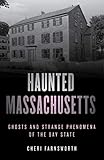 Haunted Massachusetts: Ghosts and Strange Phenomena of the Bay State (Haunted Series)