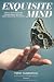 Exquisite Mind - How Three Principles Transformed My Life, and How They Can Transform Yours