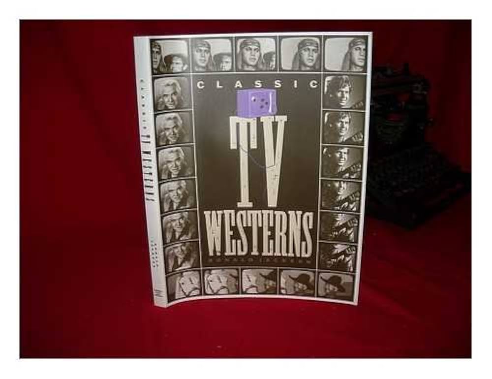 稀少　CLASSIC TV WESTERNS RONALD JACKSON 書籍 Amazon.com: Classic TV Westerns: A Pictorial History