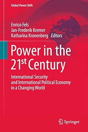 Power in the 21st Century: International Security and International Political Economy in a Changing World 2012th Edition book cover