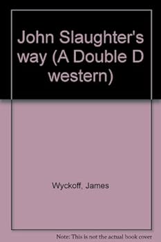 Hardcover John Slaughter's Way (A Double D Western) Book