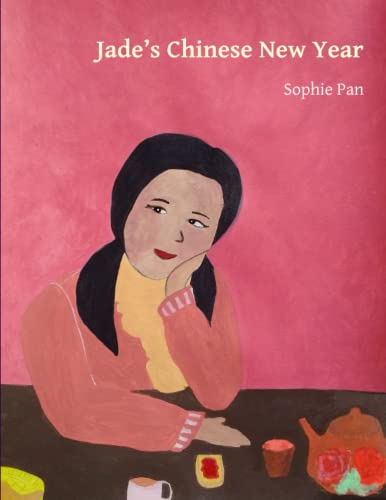 Jade's Chinese New Year: Chinese New Year in a French family of Chinese culture