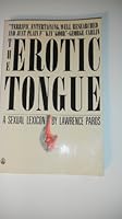 The erotic tongue: A sexual lexicon 0805007962 Book Cover