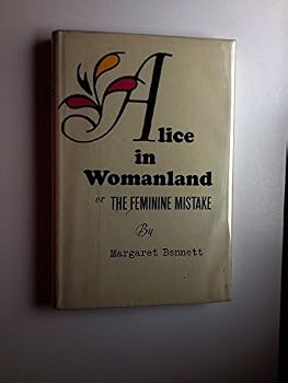 Alice in Womanland or, The feminine mistake