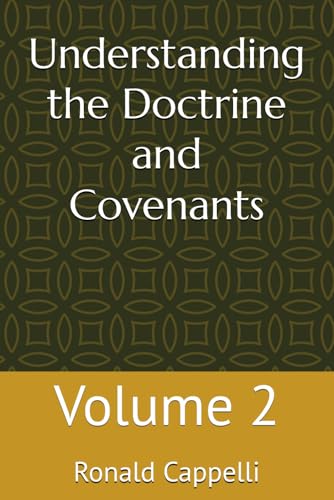 Understanding the Doctrine and Covenants: Volume 2