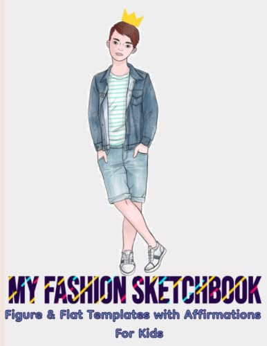 My Fashion Sketchbook for Kids. Practice Fashion Drawing for Little Fashion Designers, Fashion Illustrators, and Stylists!: Flat and Figure Templates with Affirmations for Encouragement! image 2