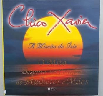 Chico Xavier - A Missão de Ísis