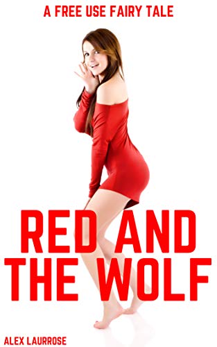 Red and the Wolf: A Free Use Fairy Tale (Free Use Fairy Tales)