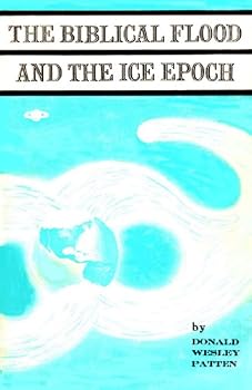 Paperback The Biblical Flood and the Ice Epoch: A Study in Scientific History Book