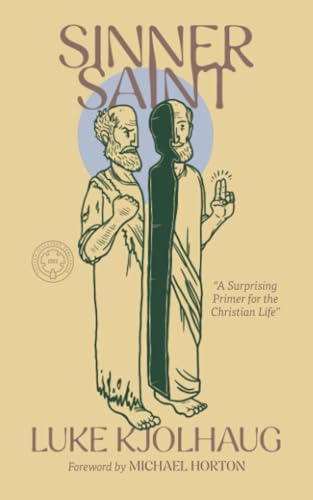 Sinner Saint: A Surprising Primer to the Christian Life
