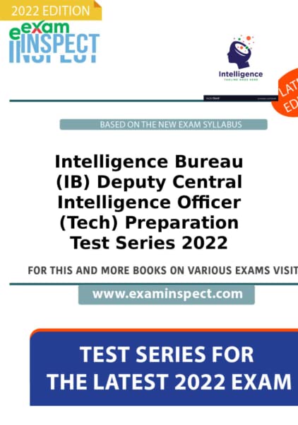 Intelligence Bureau (IB) Deputy Central Intelligence Officer (Tech) Preparation Test Series 2022 [Paperback] Examinspect