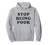 Photo Gallery stop being poor felpa con cappuccio Photo Gallery stop being poor felpa con cappuccio