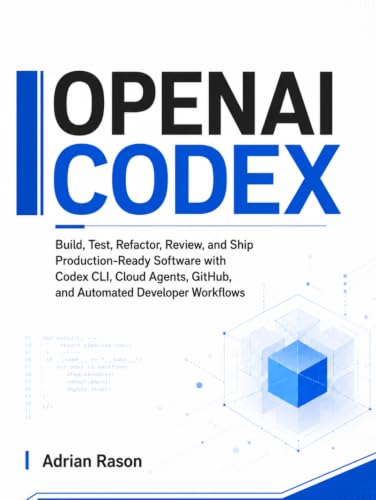 OPENAI CODEX: Build, Test, Refactor...