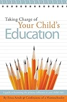 Taking Charge of Your Child's Education: A guide to becoming the primary influence in your child's life. 0986116009 Book Cover