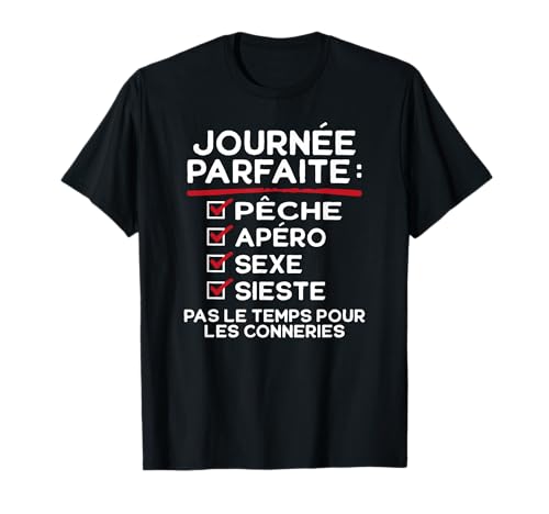 Pêche, Apéro, Sexe, Sieste, fête humour anniversaire Pêcheur T-Shirt