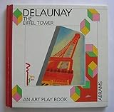 Delaunay: The Eiffel Tower (An Art Play Book)
