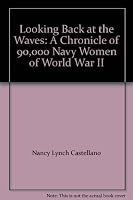 Looking Back at the Waves: A Chronicle of 90,000 Navy Women of World War II 0615183867 Book Cover