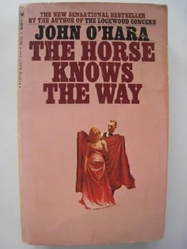 THE HORSE KNOWS THE WAY (PAPERBACK) ~ BY JOHN O'HARA
