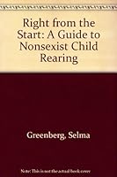 Right From the Start: A Guide to Non-Sexist Child Rearing 0395278171 Book Cover