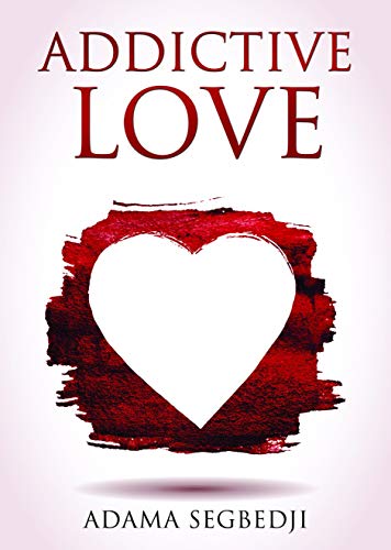 Addictive Love: Walking in the Love That Will Not Let You Go
