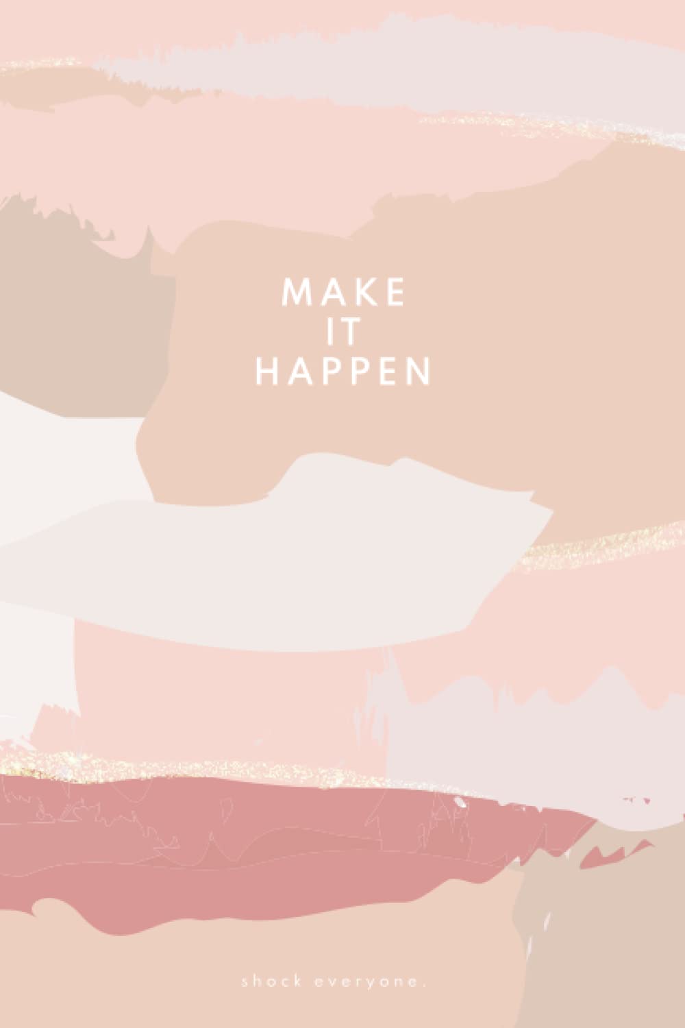 Make it happen: shock everyone.