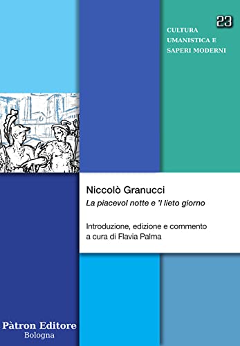Niccolò Granucci. «La Piacevol Notte E 'L Lieto Giorno»