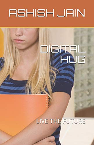 DIGITAL HUG: LIVE THE FUTURE