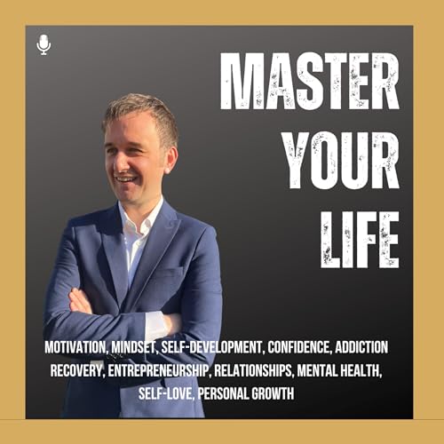 Master Your Life Podcast Por Stephen arte de portada