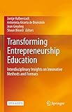  Transforming Entrepreneurship Education: Interdisciplinary Insights on Innovative Methods and Formats (English Edition)