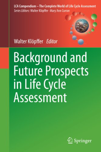 Background and Future Prospects in Life Cycle Assessment (LCA Compendium – The Complete World of Life Cycle Assessment) (English Edition)