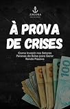  À Prova de Crises: Como Investir nos Setores Perenes da Bolsa para Gerar Renda Passiva (Portuguese Edition)