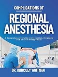 Complications of Regional Anesthesia: A Comprehensive Guide to Prevention, Diagnosis, and Clinical Management