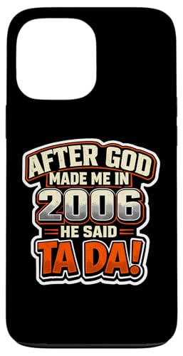 After God Made Me In 2006 He Said Tada �����Y�a�����p�[�e�B�[ �X�}�z�P�[�X iPhone 13 Pro Max �p