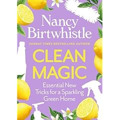 Clean Magic: Essential New Tricks for a Sparkling Green Home. THE INSTANT #1 SUNDAY TIMES BESTSELLER