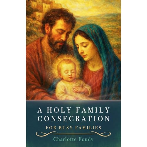 A Holy Family Consecration Audiolibro Por Charlotte Foudy arte de portada