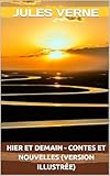  Hier et demain - contes et nouvelles (version illustrée)