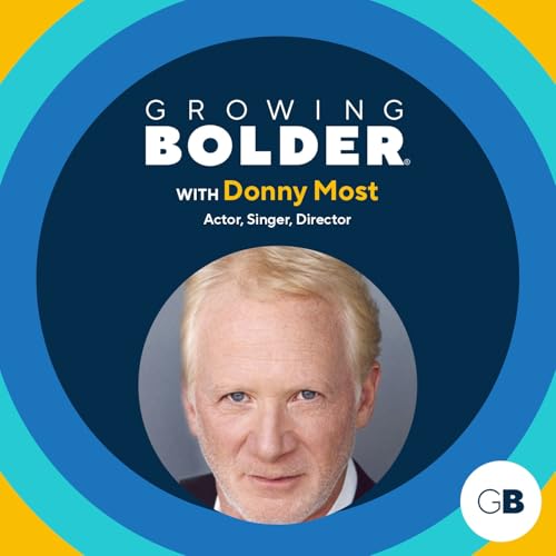 Growing Bolder: Actor & Director Don Most; Author BJ Gallagher; Singer-Songwriter Tommy Roe cover art