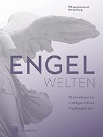 Engelwelten: Himmelsboten, Lichtgestalten, Wegbegleiter 3799513442 Book Cover