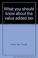 What you should know about the value added tax 0870940546 Book Cover