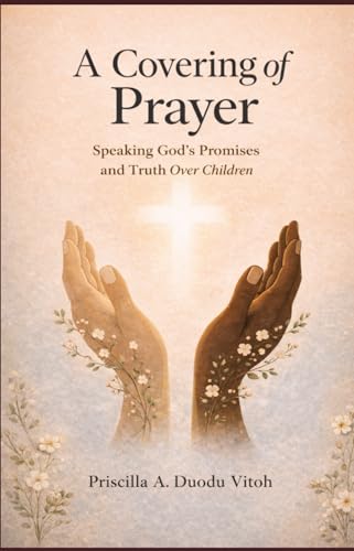 A Covering Of Prayer: Speaking God'S Promises Over Children