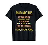 Rub My Tip Billiard Spieler Billiard Tisch Pool Geschenk T-Shirt