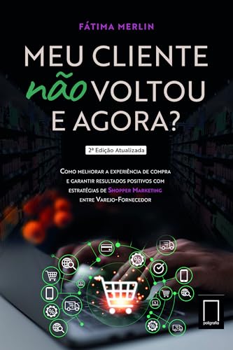Meu Cliente Não Voltou e Agora?: Como melhorar a experiência de c...