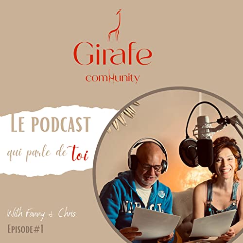 GIRAFE COMHUNITY Le podcast qui parle de Toi! Titelbild