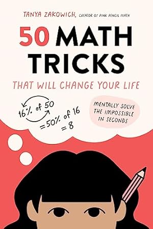 Book cover 50 Math Tricks That Will Change Your Life: Mentally Solve the Impossible in Seconds