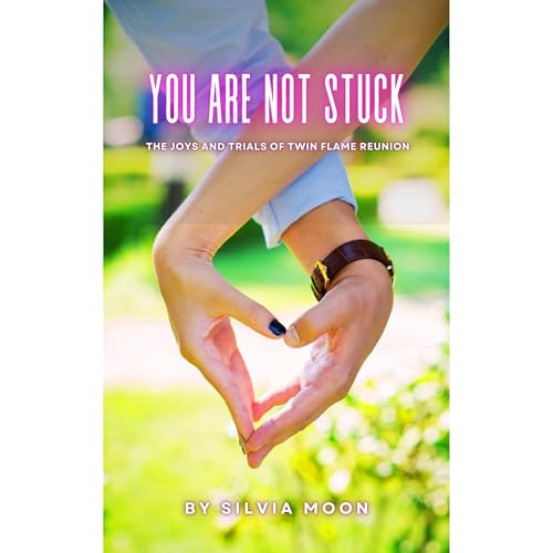 You Are Not Stuck Audiolibro Por Silvia Moon arte de portada