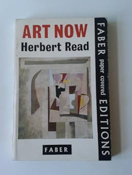 Art Now: an Introduction to the Theory of Modern Painting and Sculpture