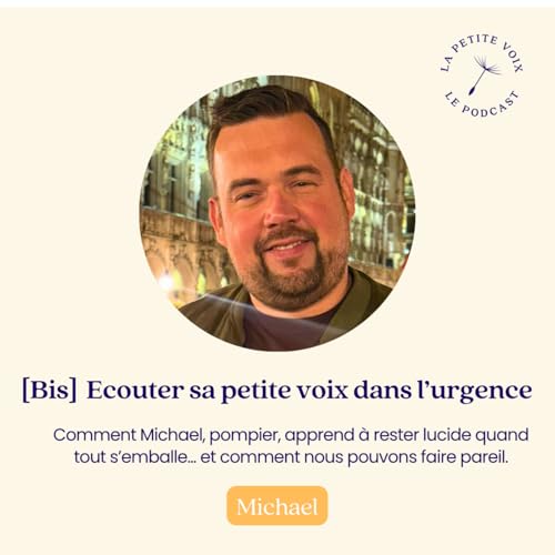 [Bis] Ecouter sa petite voix dans l&rsquo;urgence - Michael